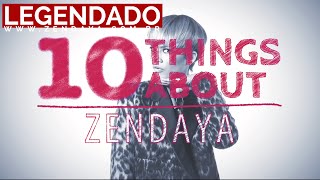 [LEGENDADO] 10 Coisas sobre... Zendaya