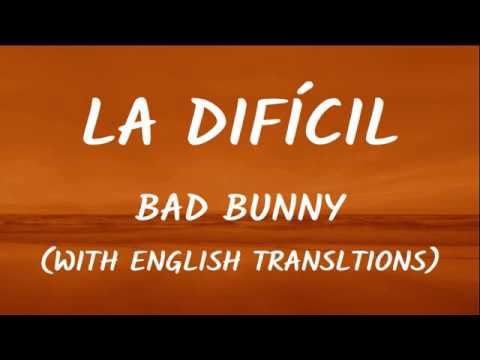 Bad Bunny - La Difícil (Letra/Lyrics With English Translation) Video