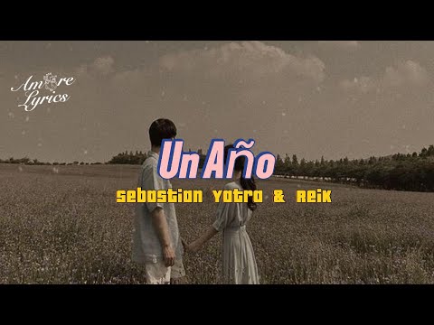 Sebastian Yatra & Reik- Un Año (Letra)