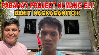 PABAHAY PROJECT NI MANG ELI BAKIT NAGKAGANITO!