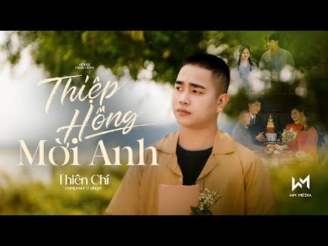 THIỆP HỒNG MỜI ANH - THIÊN CHÍ | OFFICIAL MV | Váy Cưới Xe Hoa Nhân Ngày Vui Em Cầm Trên Tay...