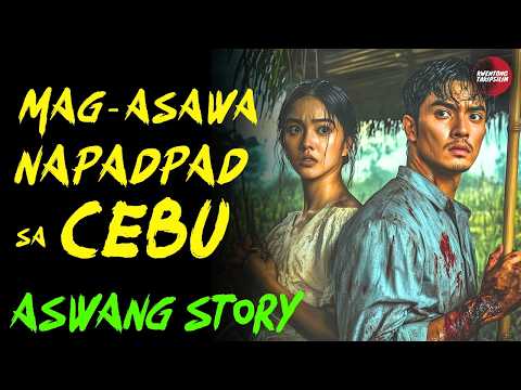 MAG ASAWANG NAPADPAD SA CEBU | Kwentong Aswang | True Story