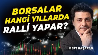 Borsa Hangi Yıllarda Ralli Yapar? | Mert Başaran