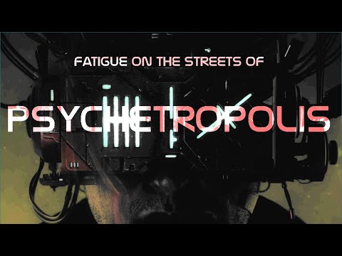 Mind-Hack Fatigue on the streets of Psychetropolis...