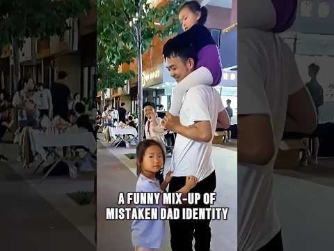 A Little Girl's Funny Mistake: Oops, Wrong Dad