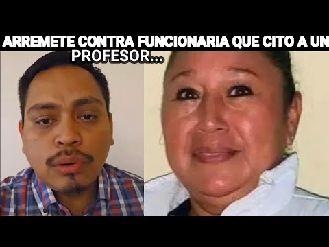 CHIC ARREMETE CONTRA FUNCIONAR QUE CITO A UN PROFESOR PARA QUE EXPLIQUE XQ PERDIÓ SU HIJO GUATEMALA