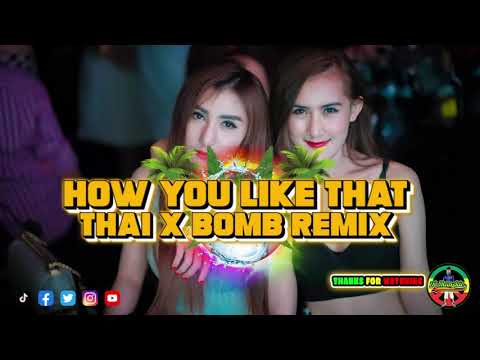 BLACKPINK - HOW YOU LIKE THAT (THAI x BOMB REMIX) FT. DJ JHANZKIE VERSION 2 2024