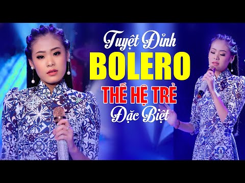 Tuyệt Đỉnh Bolero Thế Hệ Trẻ Tuyển Chọn Đặc Biệt Hay - Nhạc Vàng Chọn Lọc 13 Giọng Hát Hay Nhất 2024