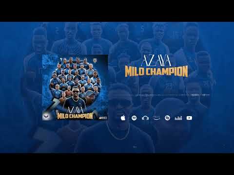 AZAYA - MILO CHAMPION (Audio)