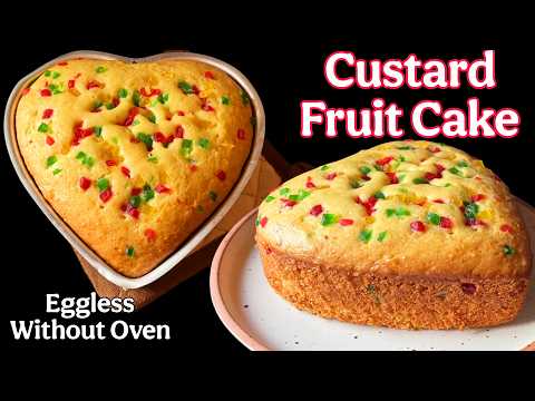 Eggless Custard Fruit Cake | Soft Sponge Cake Without Oven, Condensed Milk, Curd, Cream, Butter