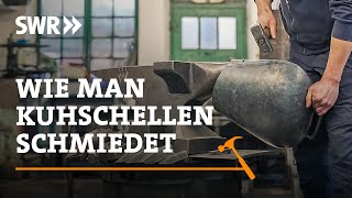 Wie man Allgäuer Kuhschellen schmiedet | SWR Handwerkskunst