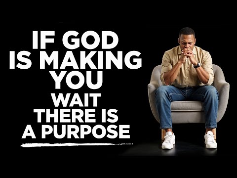 YOU NEED TO WAIT - God Is Working Behind The Scenes!