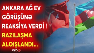 Ankaradan MÜHÜM AÇIQLAMA: Türkiyə XİN-dən Ağ Ev görüşünə REAKSİYA - Yeni Ankara-İrəvan MÜNASİBƏTLƏRİ