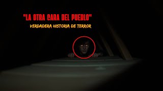 Verdadera historia de terror | "La Otra Cara del Pueblo"