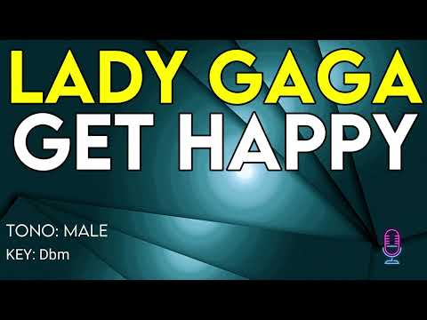 Lady Gaga - Get Happy - Karaoke Instrumental - Male