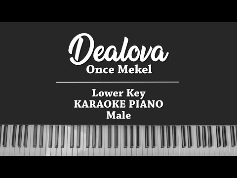 Dealova (LOWER KARAOKE PIANO COVER) Once Mekel