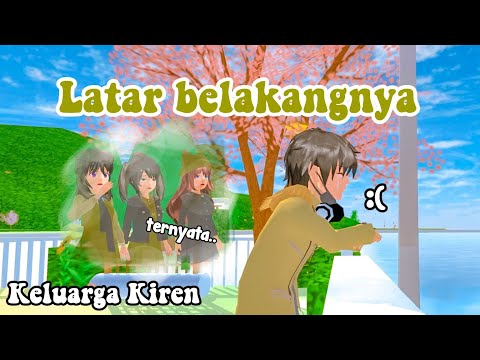 LATAR BELAKANGNYA || KELUARGA KIREN || DRAMA SAKURA SCHOOL SIMULATOR