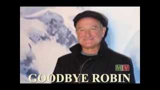 Robin Williams ♥Tribute★Goodbye Robin★ Addio Robin★Adiós Robin★Adeus Robin★
