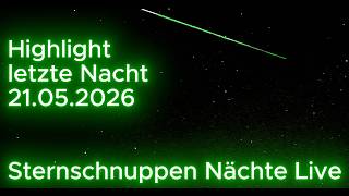 Mega Sternschnuppen zum 20k Abonnenten Jubiläum 🎉🎉🎉🎉🎉 letzte Nacht 22.05.2026