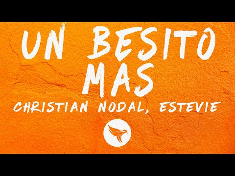 Christian Nodal, Estevie - Un Besito Más (Letra/Lyrics)