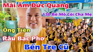 Ông Tiên Ở Mái Ấm Đức Quang Bến Tre Cũ Nơi Nuôi Dưỡng 130 Bé Mồ Côi Thiếu Cha Mẹ | Khương Nhựt Minh