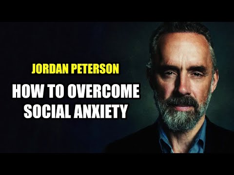 Jordan Peterson on how to overcome social anxiety