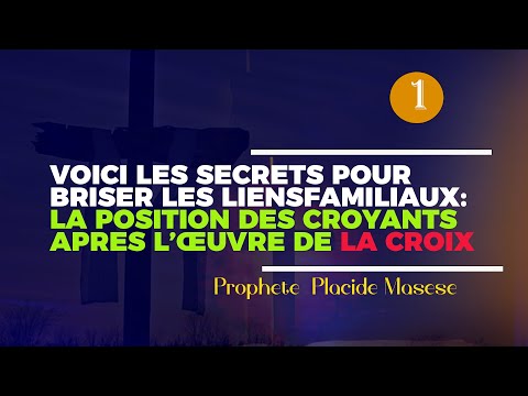 VOICI LES SECRETS POUR BRISER LES LIENS FAMILIAUX:LA POSITION DES CROYANTS APRES L’ŒUVRE DE LA CROIX