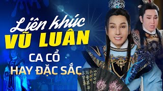 Liên Khúc VŨ LUÂN - Ca Cổ Hay Đặc Sắc - Nghe Hoài Không Chán