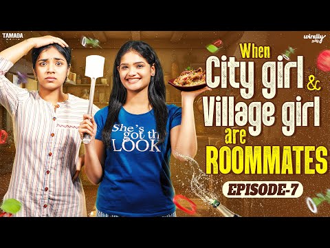 When City Girl ๐ & Village Girl ๐กare Roommates ๐| Episode - 7 | Ft.Nikhila & Mahima | Wirally Tamil