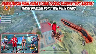 DIMAKI SAMA 3 CEWE INI KARNA TURUN TEMPAT BARBAR?! AUTO BERUBAH PAS NGELIAT SKILLKU!! FREE FIRE