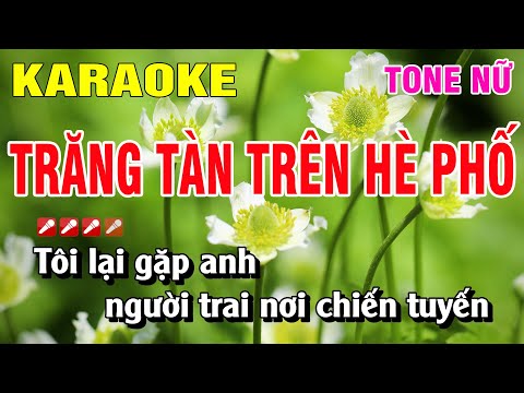 Karaoke Trăng Tàn Trên Hè Phố Tone Nữ Nhạc Sống | Nguyễn Linh