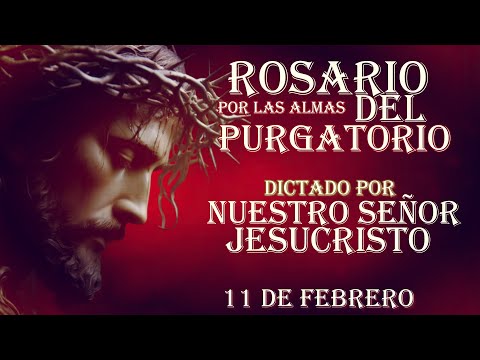 Rosario por las almas 11 de febrero