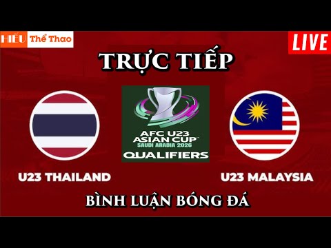 🔴TRỰC TIẾP ĐỘI TUYỂN U23 THÁI LAN VS U23 MALAYSIA BÓNG ĐÁ VÒNG LOẠI U23 CHÂU Á 2026 - 9/9/2025