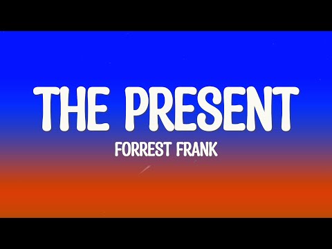 Forrest Frank - THE PRESENT  (Lyrics)