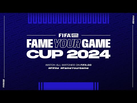FIFAe Fame Your Game Cup 2024