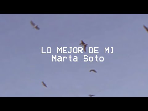 Marta Soto - Lo mejor de mí (Videoclip Oficial)