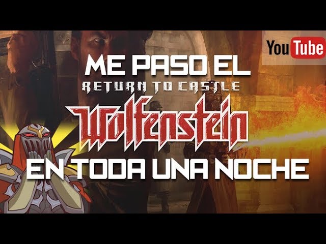 ? Wolfenstein | Me paso el RTCW toda una noche (CHALLENGER XD)