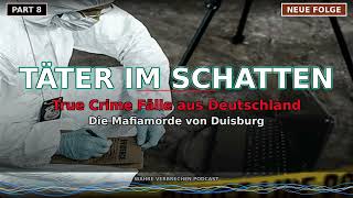 Die Mafiamorde von Duisburg • Täter im Schatten • True Crime Fälle aus Deutschland • Podcast 8