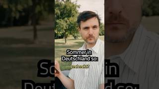 Sommer in Deutschland so: