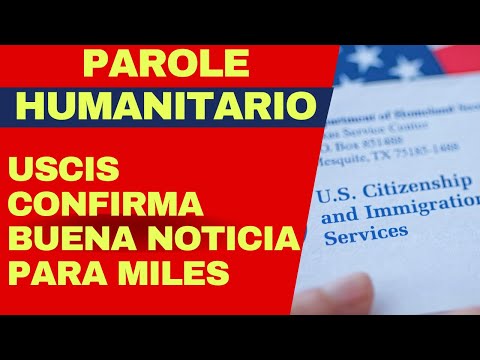 Parole Humanitario: buena noticia para miles de beneficiarios con casos en USCIS y esperan decisión