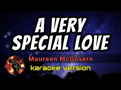 A VERY SPECIAL LOVE. - MAUREEN MCGOVERN (karaoke version)