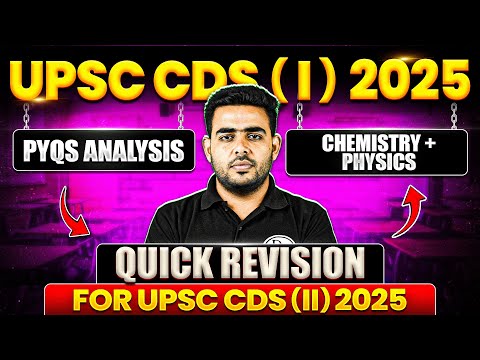 CDS Physics & Chemistry PYQ for CDS | CDS 1, 2025 PYQ | CDS PYQ Analysis | CDS Exam