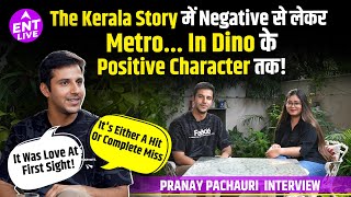 Metro In Dino,The Kerala Story,Red Flag Or Green Flag, CA To Actor & More With Pranay Singh Pachauri