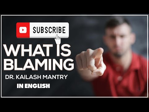What is Blaming (English) I Insights with Dr. Kailash Mantry