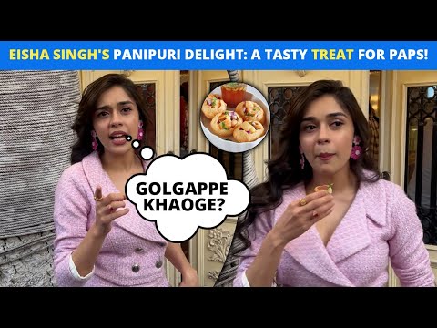 It's A Tasty Panipuri Treat From BB18 Star Eisha Singh For The Paps, Snapped In Bandra