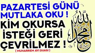 PAZARTESİ GÜNÜ MUTLAKA OKU! - Kim Bu Duayı Okursa DİLEĞİ GERİ ÇEVRİLMEZ! - Pazartesi Günü Duası