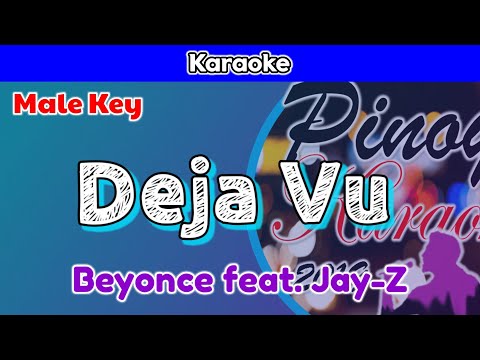 Deja Vu by Beyonce feat. Jay-Z (Karaoke : Male Key)