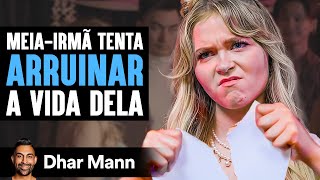 Meia-Irmã Tenta Arruinar A Vida Dela | Dhar Mann Studios
