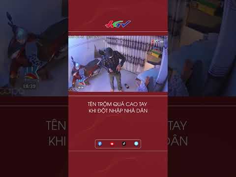 Tên trộm quá cao tay khi đột nhập nhà dân | Truyền hình Hậu Giang