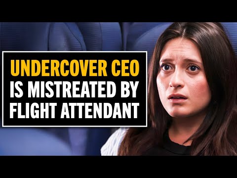 Nasty Flight Attendant Treats The Undercover CEO Terribly